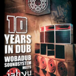 Wobadub Soundsystem - 10 years in Dub !