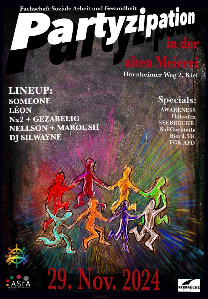 Lineup: Someone, Leon, Nx2 + Gezabelig, Nellson ü Maroush, DJ SIlwayne Specials: Arwareness, Holzofen, Seebrücke-SoliCocktails, Bier 1,50 €, FCK AFD